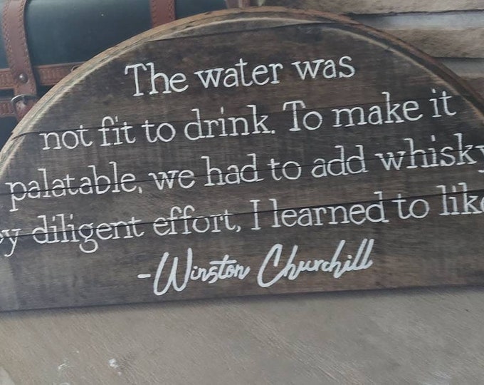 Winston Churchill whisky quote, barrel painting