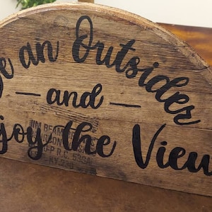 Be an Outsider and Enjoy the View, Barrel Paitning, housewarming gift, unique rustic decor
