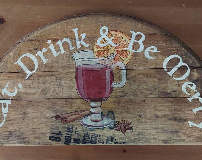 Mulled wine painting, eat drink and be merry, barrel head painting