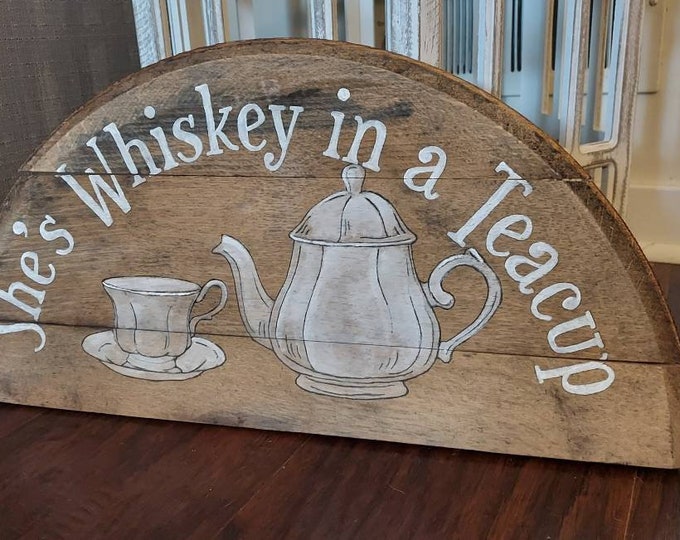 She's Whiskey in a Teacup- unique rustic decor, bar gift, Barrel Painting