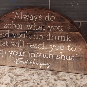 Ernest Hemingway drunk quote, bourbon barrel painting, bar gift,