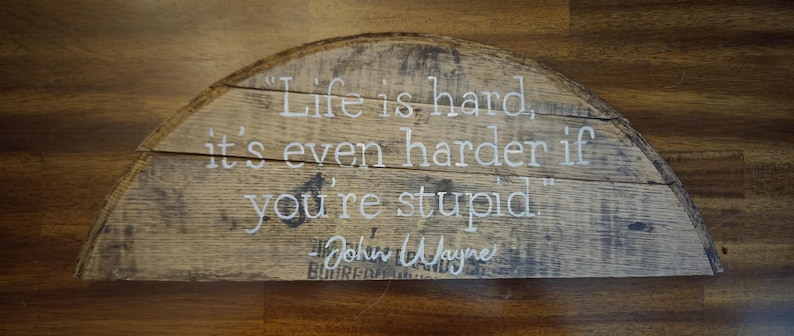 John Wayne Quote, life is hard bar gift, rustic western bourbon barrel image 3