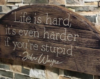 John Wayne Quote, life is hard bar gift, rustic western bourbon barrel
