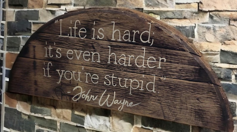 John Wayne Quote, life is hard bar gift, rustic western bourbon barrel image 1
