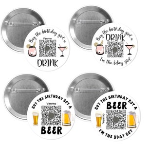 Buy the Birthday Girl a drink 2.25” or 3” button, badge, Buy the Birthday Boy a drink pin, party favors, Venmo QR code