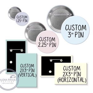 Custom pin buttons | personalized pins | five sizes | company logo | gag gifts | birthday bachelorette party | memory of | baby shower