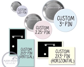 Custom pin buttons | personalized pins | five sizes | company logo | gag gifts | birthday bachelorette party | memory of | baby shower