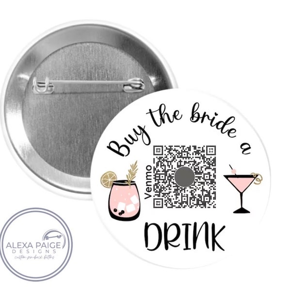 Buy the Bride a drink 2.25” or 3” button, Buy the groom a drink pin, wedding party, custom bachelorette or bachelor party favors, Venmo QR