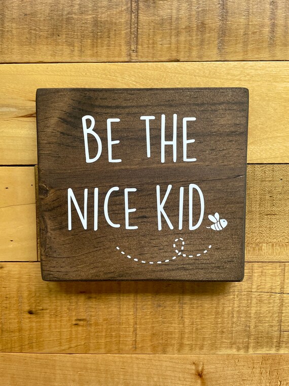 Be the nice kid sign classroom decor Be kind sign kindness Etsy