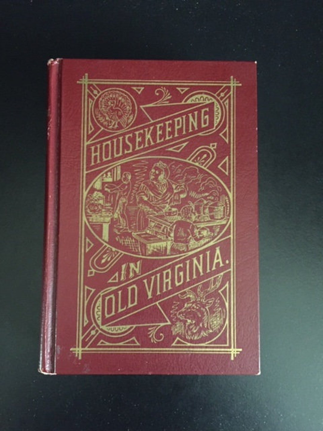 Vintage Housekeeping in Old Virginia Cookbook, Hardback Copyright 1879