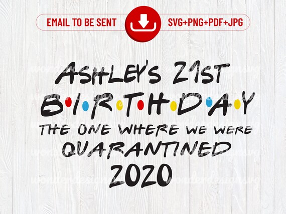 Download Free Custom Name Friends Quarantine Birthday Svg Social Distancing Etsy SVG Cut Files