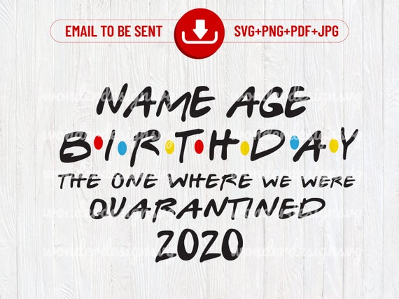 Free Free 191 Friends Quarantine Birthday Svg SVG PNG EPS DXF File