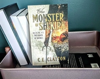 Signed copy of The Monster of Selkirk Book VI: The Wrath of Silence