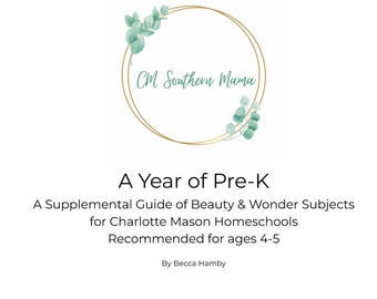 PRE-K GUIDE - A Year of Charlotte Mason Pre-K - Ages 4-5
