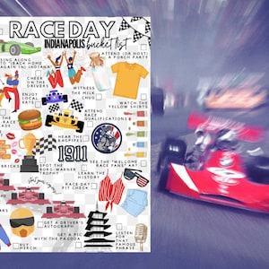 May include: A checklist of things to do at the Indianapolis 500 race. The list includes activities like attending a race practice, singing along to "Back Home Again in Indiana", cheering on the drivers, enjoying local eats, watching the pre-race parade, visiting the snake pit, seeing the yard of bricks, watching the running of the three cars, getting a driver's autograph, getting a picture with the pagoda, buying merchandise, hearing the bagpipes, attending race qualifications, watching the yellow shirts, seeing the "Welcome Race Fans" art, learning the history, and listening for the famous phrase.