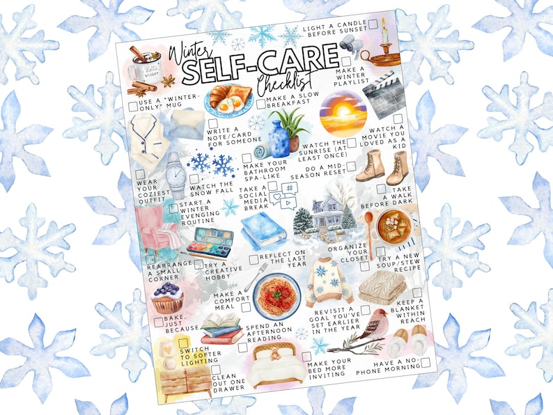 May include: Watercolor illustration of a "Winter Self-Care Checklist" with various self-care activities. Includes images of a mug, pajamas, a watch, a sunrise, boots, and a cozy sweater. The checklist is surrounded by snowflake designs.