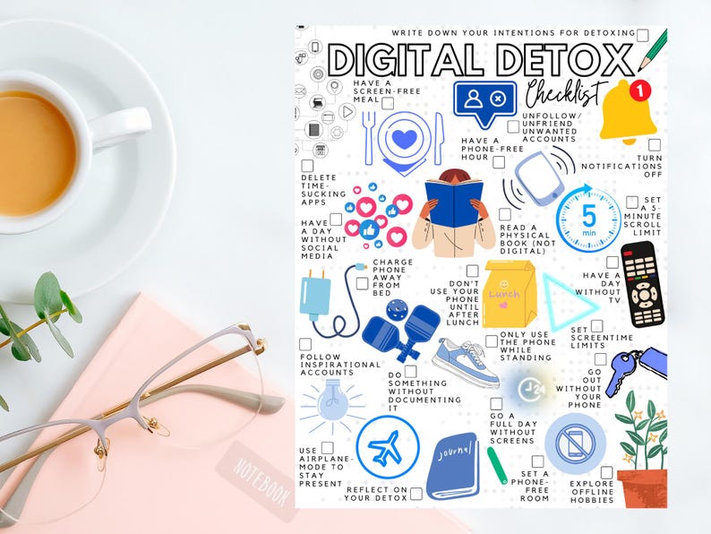 May include: A digital detox checklist with illustrations and text. The checklist includes prompts like "Have a screen-free meal," "Have a phone-free hour," and "Explore offline hobbies." A cup of coffee, glasses, and a notebook are in the foreground.