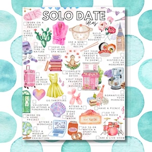 May include: Watercolor illustration of a checklist titled "SOLO DATE ideas." The list includes activities like "Work on a creative project," "Have an at-home spa night," and "Go thrifting." The background features teal watercolor circles.