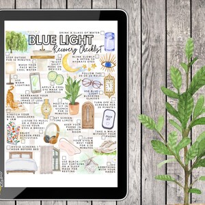 May include: A digital print on a tablet displays a watercolor "Blue Light Recovery Checklist" with various self-care tips. The checklist includes images of a glass of water, a moon, and a pair of glasses. The tablet is on a wooden surface with a small plant.