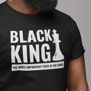 Black King Tshirt w/Print on back - Black Man Tee - Black History Month - Most Important Piece in the Game - African American T-shirt