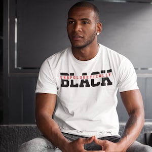 Unapologetically Black Tshirt w/print on back - Men&#39;s African Pride - Black Man - Black History Tee - Black 365 - African American T-shirt