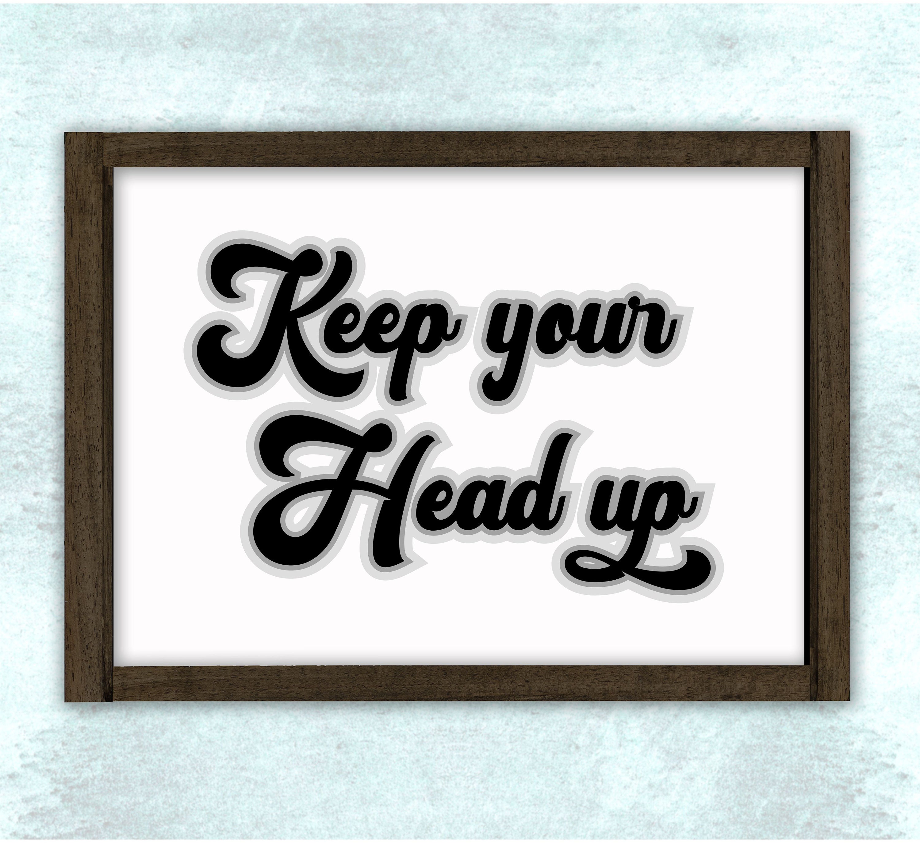 Keep Your Head Up SVG / DXF / PNG // wood sign // silhouette Etsy