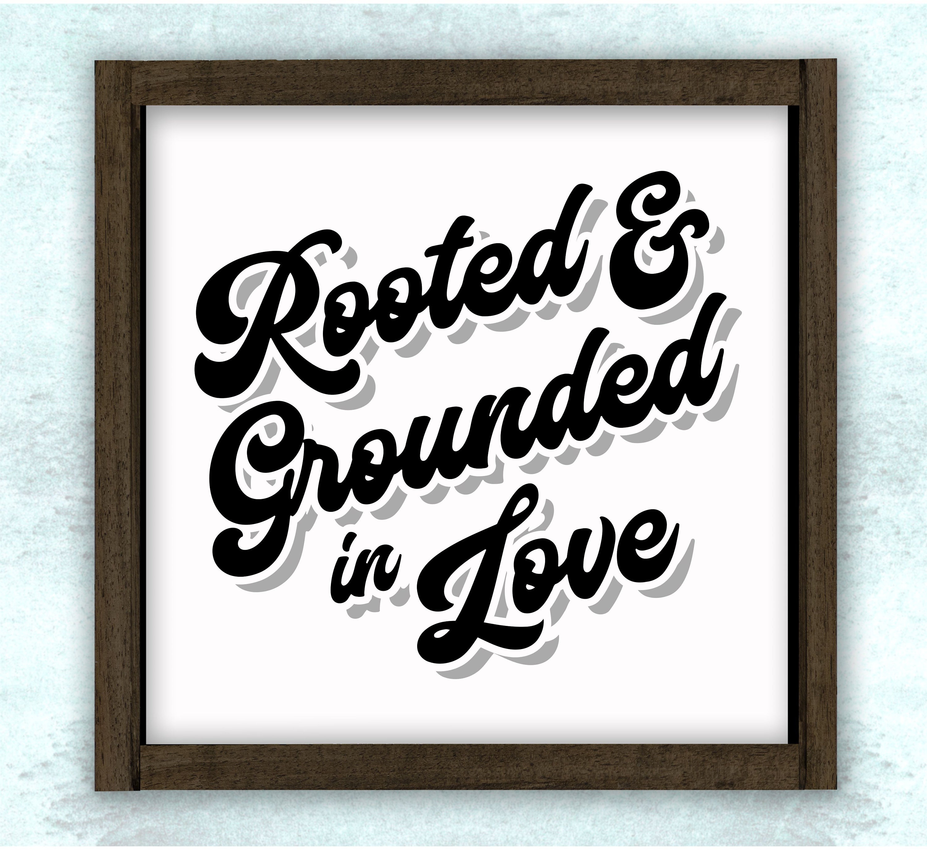 Download Rooted And Grounded In Love Svg Dxf Png Wood Sign Etsy