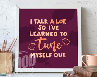 I Talk A Lot So I've Learned To Tune Myself Out, 8x8 Print, Art Print, Illustration, The Office, Counseling, Wall Decor, Office Art, Kelly