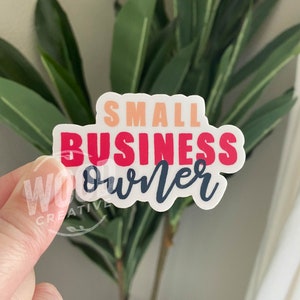 Small Business Owner High Quality Vinyl Sticker, Waterbottle Sticker, Journal Sticker, Scratchproof Laptop Sticker, Small Business Stickers