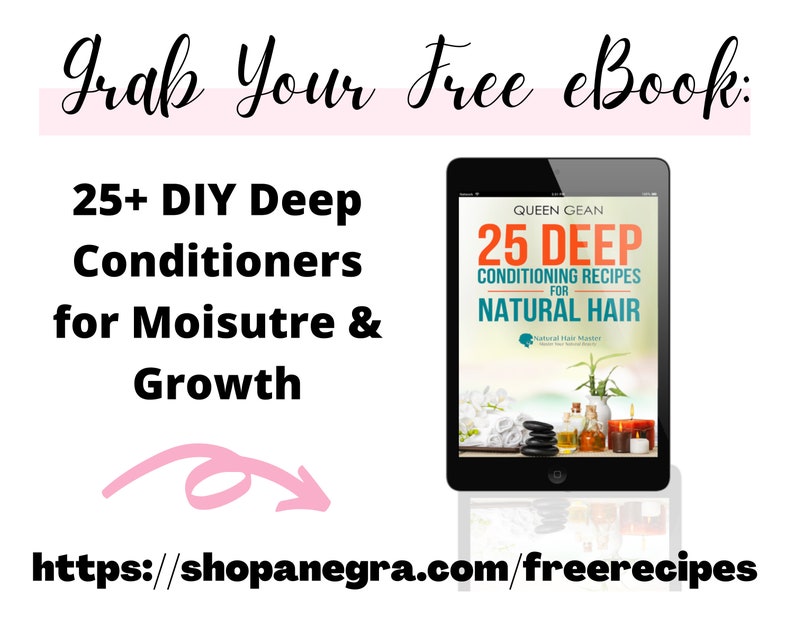 May include: A pink and white graphic with the text "Grab Your Free eBook:" and a tablet displaying a book cover with the text "25 Deep Conditioning Recipes for Natural Hair" by Queen Gean. The text "https://shopanegra.com/freerecipes" is below the tablet.