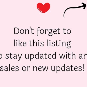 May include: A red heart with an arrow pointing to the right. Text reads: "Don't forget to like this listing to stay updated with any sales or new updates!"