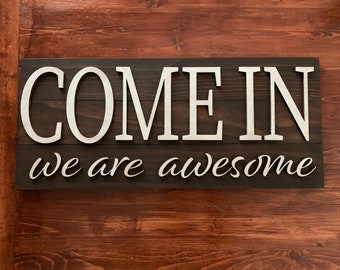 Come In We Are Awesome Sign, Pallet Sign, Entry Sign, Home Entry Sign