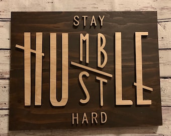 Stay Humble Hustle Hard Sign, Wood Sign, Pallet Sign, Father's Day Gift, Groomsmen Gift