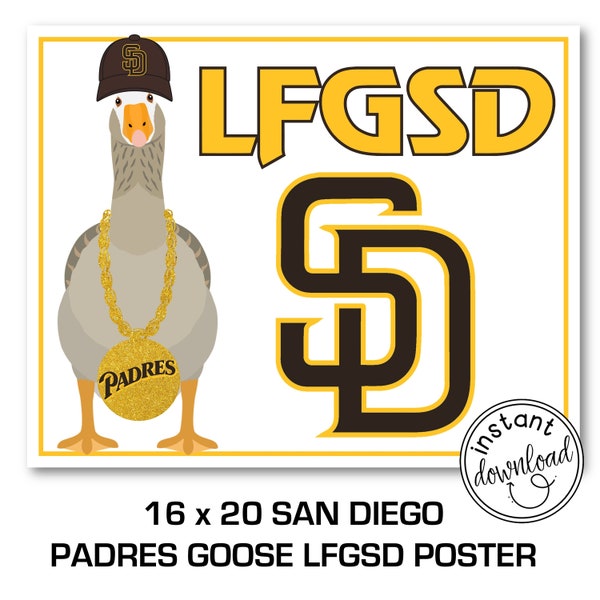 San Diego Padres LFGSD POSTER. 16 x 20! San Diego Goose Poster. Padres Goose Posters. LFGSD. Instant Download. Game Day Sign Padres