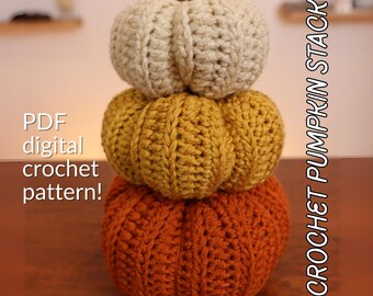 Crochet Pumpkin Stack *DIGITAL PDF PATTERN* | Printable Crochet Pattern