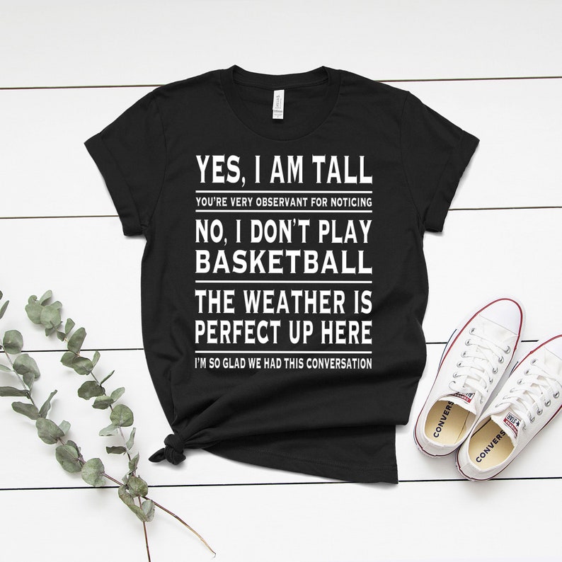 Yes I Am Tall Tshirt Funny Tall Person Joke Men Women and Etsy