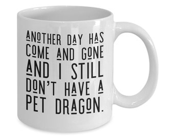 Pet Dragon Mug, Dragon Mug, White Fantasy Mug, Funny Dragon Mug, Fantasy Lover Mug, 11 oz or 15 oz sizes