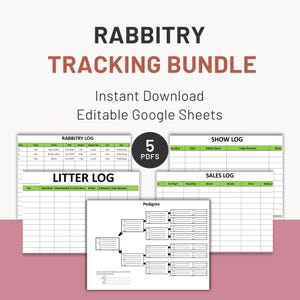 May include: A digital rabbitry tracking bundle featuring five editable Google Sheets and PDF templates. The documents include a Rabbitry Log, Show Log, Litter Log, Sales Log, and a Pedigree chart, all organized with green headers and white grids.