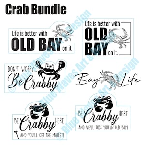 May include: A set of five black and white digital designs featuring crabs and the text "Life is better with Old Bay on it." and "Be Crabby".