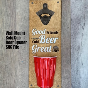 Wall Mount Solo Cup Beer Bottle Opener SVG File, Bottle Opener Svg, Wall Mount Bottle Opener Digital File, Glowforge Svg File, Beer Opener