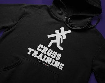 CROSS TRAINING Hoodie/Christian Hoodie/Christian Gifts/Sweatshirt Men/Sweatshirt Women/Inspirational Gifts/Mom Gifts/Dad Gifts/Guy Hoodies