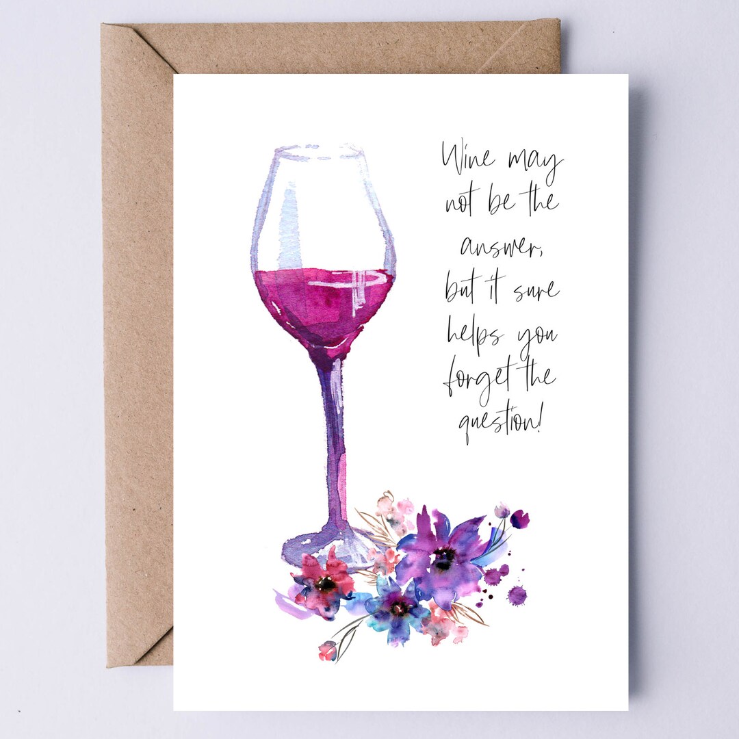 Girlfriend Card Wine Card Inspirational Quote Card Wine May Not Be the ...
