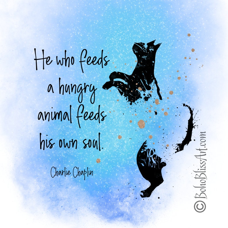 Charlie Chaplin Quote He Who Feeds a Hungry Animal Feeds His Etsy