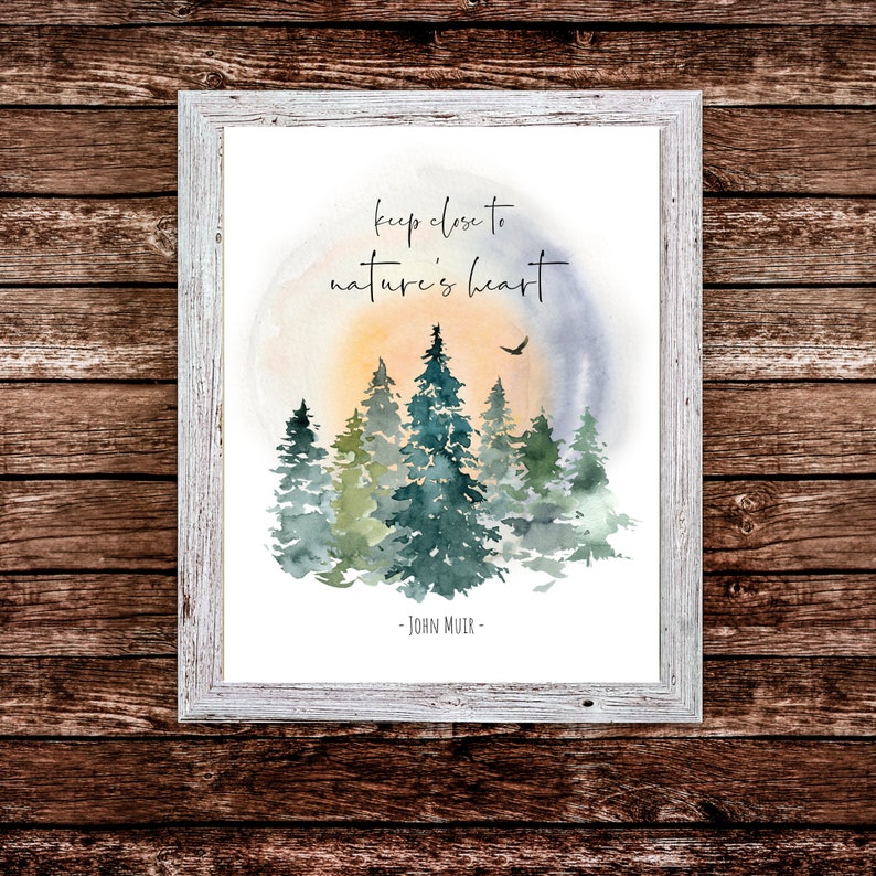 Forest Art Print Gift for Tree Huggers Naturalist Watercolor Wall Poster John Muir Quote: Keep close to nature/'s heart