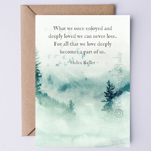 Helen Keller Quote Sympathy Card - What We Once Enjoyed and Deeply Loved We Can Never Lose. Card for Grief, Loss of a Family Member or Pet