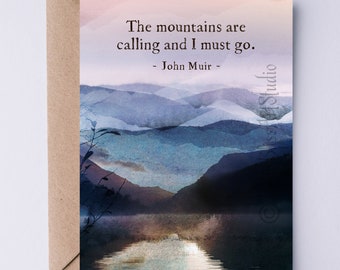 John Muir Quote The Mountains Are Calling and I Must Go Card - Nature Lover Greeting Card -Tree Hugger Notecard for Retirement, Recovery