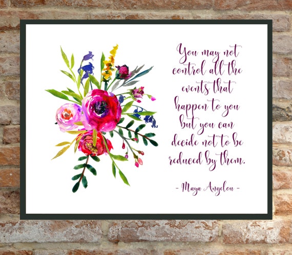 Maya Angelou Citation Vous Ne Pouvez Pas Controler Tous Les Etsy Canada