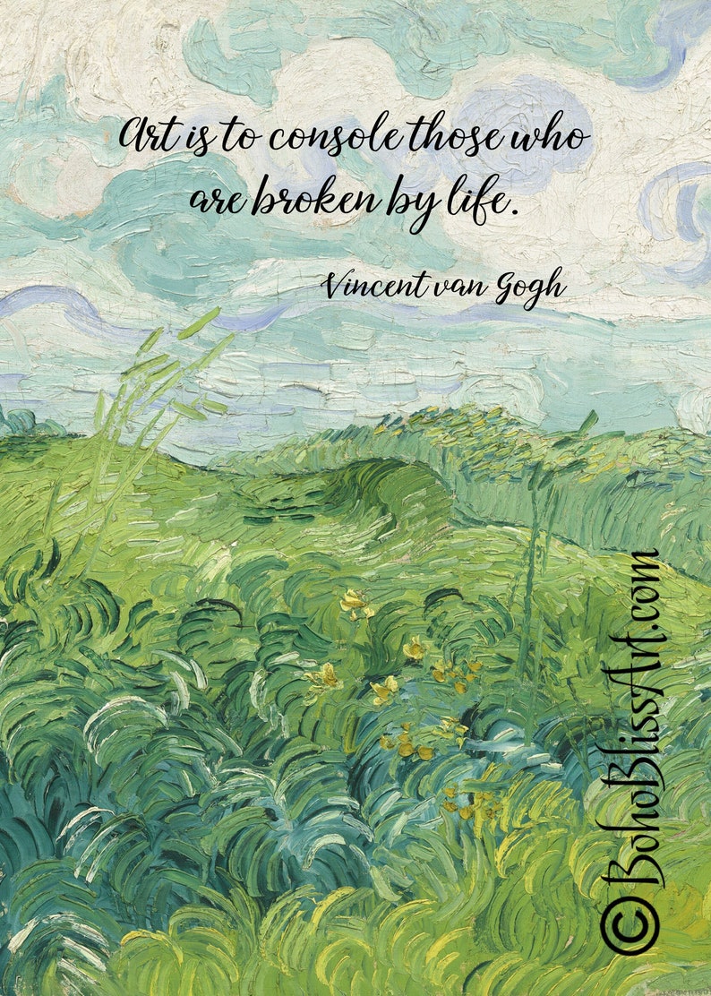 Vincent van Gogh Quote Art is to console those who are