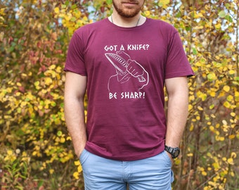 Cherry T-shirt "Got A Knife? Be Sharp!", Knife Collector Gift, Knife Shirt, Sharp Knives, Knife Making Shirt, Knife Maker Gift, Chef's Shirt
