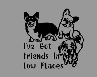 Free Free 176 I&#039;ve Got Friends In Low Places Svg SVG PNG EPS DXF File